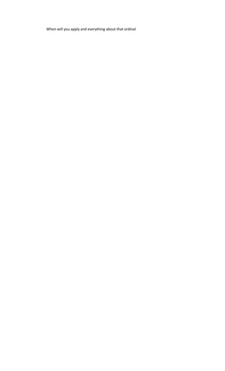 When will you apply and everything about that ordinal
 