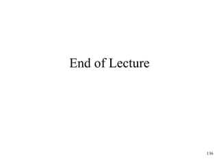 136
End of Lecture
 