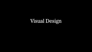 Visual Design
 