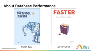 #PASSDataCommunitySummit
About Database Performance
January 2022
March 2023
 