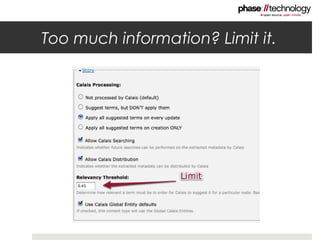 Too much information? Limit it.
 