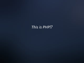 This is PHP!?
 