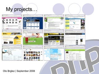 My projects… Oto Brglez | September 2008 