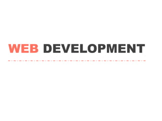 WEB DEVELOPMENT
 