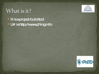 It is a project build tool Url is http://www.phing.info 