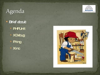 Brief about: PHPUnit XDebug Phing Xinc 