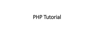 PHP Tutorial
 