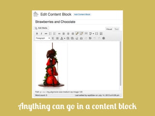 Anything can go in a content block
 