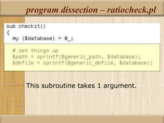 program dissection – ratiocheck.pl This subroutine takes 1 argument. 