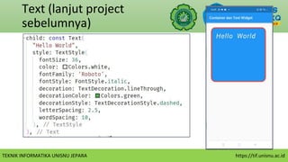 TEKNIK INFORMATIKA UNISNU JEPARA https://tif.unisnu.ac.id
Text (lanjut project
sebelumnya)
 