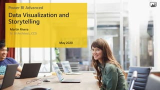 Power BI Advanced
Martin Rivera
Sr. BI Architect, CCG
May 2020
 
