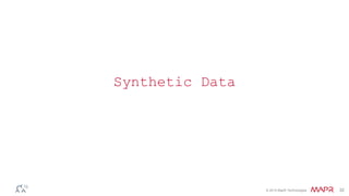 © 2014 MapR Technologies 32
Synthetic Data
 