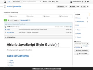 https://github.com/airbnb/javascript
 