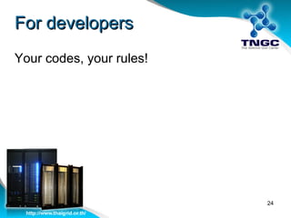 For developers Your codes, your rules! 