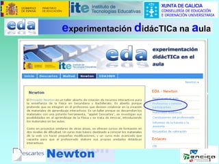 XUNTA DE GALICIA
CONSELLERÍA DE EDUCACIÓN
E ORDENACIÓN UNIVERSITARIA

experimentación didácTICa na aula

 