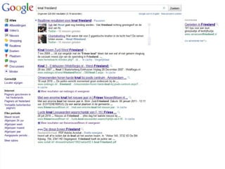 En ke le o n tw ik k e lin g e n
S o c ia l S e a rc h

●   Resultaten uit de zoekmachine worden beïnvloed door eigen sociale netwerk
 