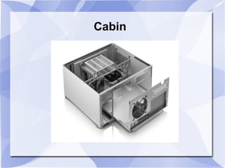 Cabin
 