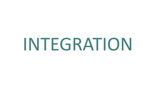INTEGRATION
 
