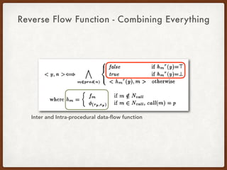 Reverse Flow Function - Combining Everything
Inter and Intra-procedural data-ﬂow function
 