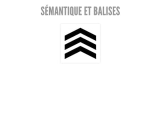 SÉMANTIQUE ET BALISES
 