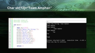 Char str[12]=“Team Amphan”
9
 