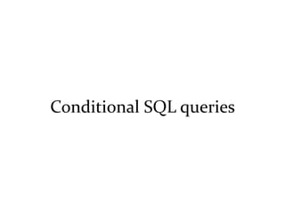 Conditional SQL queries
 