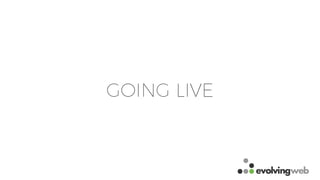 GOING LIVE
 