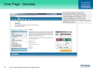Inner Page - SamplesRich pages based on ExtJS for Samples and Tutorials enhancing existing pages from Eclipse. This support plugging and discovering additional content from various sources including the web.