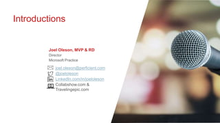 Introductions
Joel Oleson, MVP & RD
Director
Microsoft Practice
joel.oleson@perficient.com
@joeloleson
LinkedIn.com/in/joeloleson
Collabshow.com &
Travelingepic.com
 