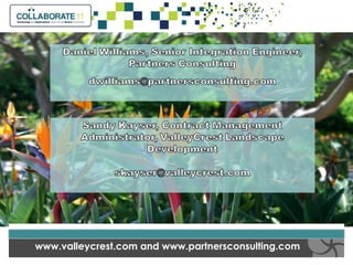 www.valleycrest.com and www.partnersconsulting.com
 