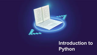 Introduction to
Python
 