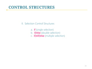 CONTROL STRUCTURES
I. Sequence Control Structure 
 
- the default flow of program
 


 