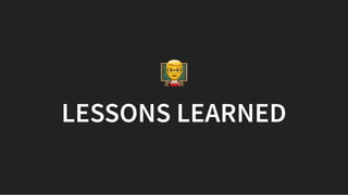 LESSONS LEARNEDLESSONS LEARNED
 