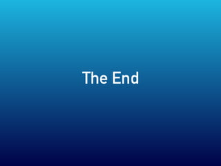 The End
 
