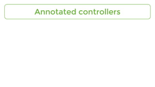 Annotated controllers
 