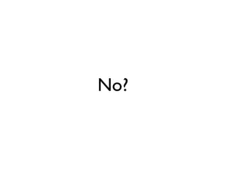 No?
 