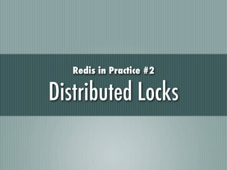 Redis in Practice #2

Distributed Locks
 