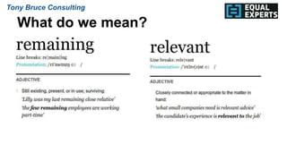 What do we mean?
Tony Bruce Consulting
 