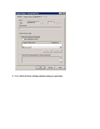 5 . Select Derived from existing columns using an expression.
 