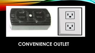 CONVENIENCE OUTLET
 
