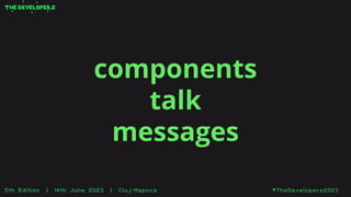 components
talk
messages
 