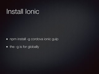 Mallzee
Replaced their hand
built PhoneGap app with
Ionic in May
Excellent UI
 