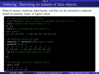 Data types

Topic
1

Workshop overview and materials

2

Data types

3

Extracting and replacing object elements

4

Applying functions to list elements

5

Writing functions

6

Control ﬂow

7

The S3 object class system

8

Things that may surprise you

9

Additional resources

10

Loops (supplimental)

Introduction To Programming In R

Last updated November 20, 2013

7 /
71

 