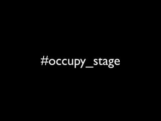 #occupy_stage
 