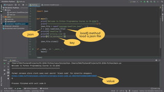 key
json
value
load() method
load a json ﬁle
 