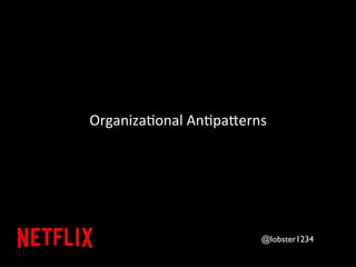 Organiza&onal 
An&pa)erns 
@lobster1234 
 
