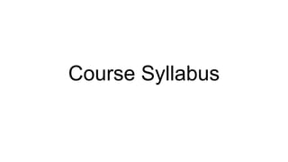 Course Syllabus
 