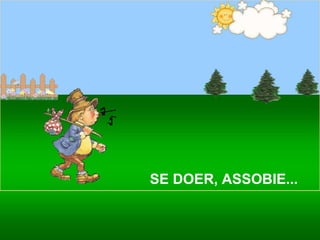 SE DOER, ASSOBIE... 