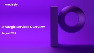 Strategic Services Overview
August 2024
 