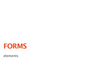 FORMS
elements
 